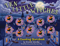 Title: Ten Little Witches: A Counting Storybook, Author: Amanda Sobotka