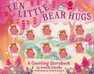 Title: Ten Little Bear Hugs: A Counting Storybook, Author: Amanda Sobotka