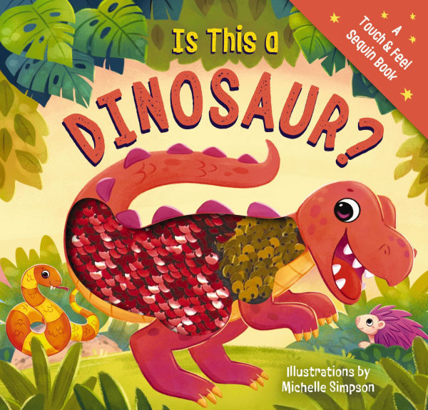 Is This a Dinosaur?: A Touch-and-Feel Book