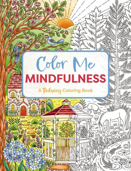 Color Me Mindfulness: A Relaxing Coloring Book