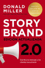 Storybrand 2.0 Edición actualizada: Clarifica tu mensaje y los clientes escucharán