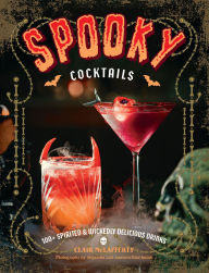 Android free kindle books downloads Spooky Cocktails: 100+ Spirited and Wickedly Delicious Drinks 9781400348442 by Clair McLafferty