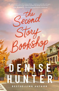 Title: The Second Story Bookshop: A delightful, sweet, second chance romance, Author: Denise Hunter