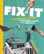 Fix It: A Handyman's Guide to Repairing and Understanding Your Home