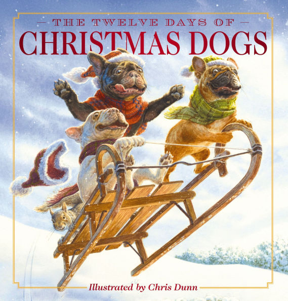 The Twelve Days of Christmas Dogs: Classic Edition