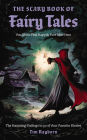 The Scary Book of Fairy Tales: The Haunting Endings to 50 of Your Favorite Stories