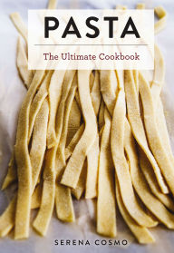 Title: Pasta: The Ultimate Cookbook, Author: Serena Cosmo