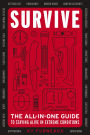 Survive: The All-In-One Guide to Staying Alive in Extreme Conditions