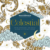 Title: CELESTIAL: Bring Astrology, the Zodiac and Stars to Life with Color, Author: Editors of Cider Mill Press