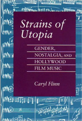 Strains Of Utopia Gender Nostalgia And Hollywood Film