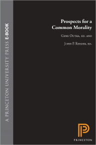 Title: Prospects for a Common Morality, Author: Gene Outka