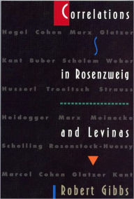 Title: Correlations in Rosenzweig and Levinas, Author: Robert Gibbs