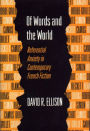 Of Words and the World: Referential Anxiety in Contemporary French Fiction
