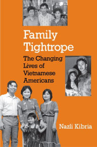 Title: Family Tightrope: The Changing Lives of Vietnamese Americans, Author: Nazli Kibria