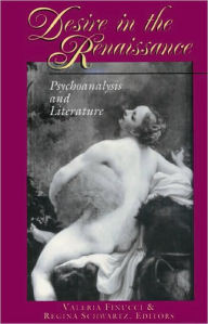 Title: Desire in the Renaissance: Psychoanalysis and Literature, Author: Valeria Finucci