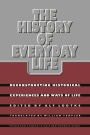 The History of Everyday Life: Reconstructing Historical Experiences and Ways of Life