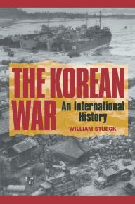 Title: The Korean War: An International History, Author: William Stueck