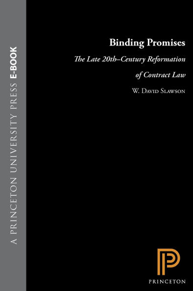 Binding Promises: The Late 20th-Century Reformation of Contract Law