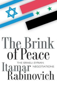 Title: The Brink of Peace: The Israeli-Syrian Negotiations, Author: Itamar Rabinovich