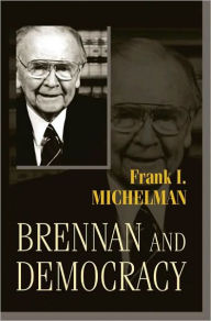 Title: Brennan and Democracy, Author: Frank I. Michelman