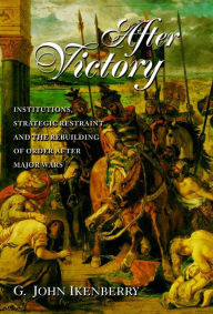 Online books download for free After Victory: Institutions, Strategic Restraint, and the Rebuilding of Order after Major Wars