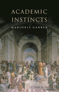 Title: Academic Instincts, Author: Marjorie Garber