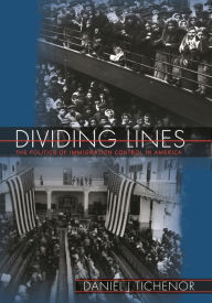Title: Dividing Lines: The Politics of Immigration Control in America, Author: Daniel J. Tichenor