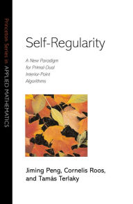 Title: Self-Regularity: A New Paradigm for Primal-Dual Interior-Point Algorithms, Author: Jiming Peng