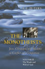 The Monotheists: Jews, Christians, and Muslims in Conflict and Competition, Volume II: The Words and Will of God