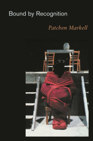 Title: Bound by Recognition, Author: Patchen Markell