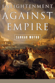 Title: Enlightenment against Empire, Author: Sankar Muthu