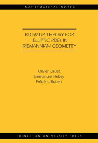 Title: Blow-up Theory for Elliptic PDEs in Riemannian Geometry (MN-45), Author: Frédéric Robert