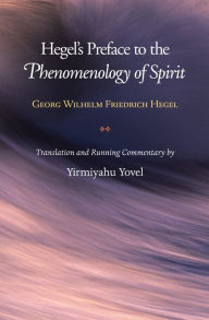 Title: Hegel's Preface to the Phenomenology of Spirit, Author: Georg Wilhelm Friedrich Hegel