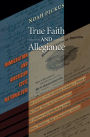 True Faith and Allegiance: Immigration and American Civic Nationalism