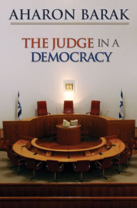 Title: The Judge in a Democracy, Author: Aharon Barak