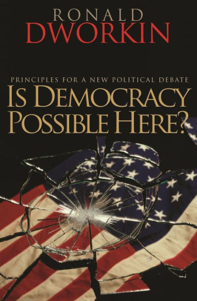 Is Democracy Possible Here?: Principles for a New Political Debate