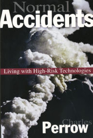 Title: Normal Accidents: Living with High Risk Technologies, Author: Charles Perrow