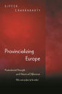 Provincializing Europe: Postcolonial Thought and Historical Difference - New Edition