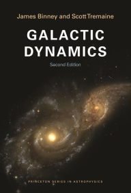 Title: Galactic Dynamics: Second Edition, Author: James Binney