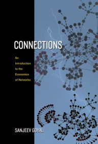 Title: Connections: An Introduction to the Economics of Networks, Author: Sanjeev Goyal