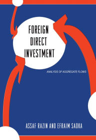 Title: Foreign Direct Investment: Analysis of Aggregate Flows, Author: Assaf Razin