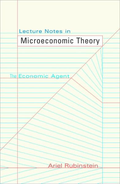 Lecture Notes in Microeconomic Theory: The Economic Agent