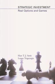 Title: Strategic Investment: Real Options and Games, Author: Han Smit