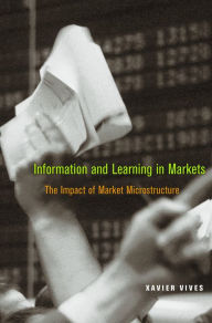 Title: Information and Learning in Markets: The Impact of Market Microstructure, Author: Xavier Vives