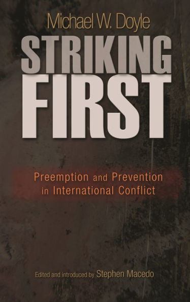 Striking First: Preemption and Prevention in International Conflict