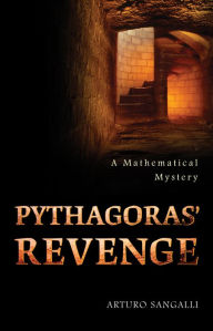 Title: Pythagoras' Revenge: A Mathematical Mystery, Author: Arturo Sangalli