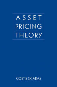 Title: Asset Pricing Theory, Author: Costis Skiadas