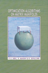 Title: Optimization Algorithms on Matrix Manifolds, Author: P.-A. Absil