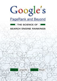 Title: Google's PageRank and Beyond: The Science of Search Engine Rankings, Author: Amy N. Langville