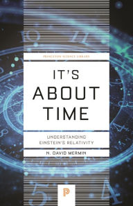 Title: It's About Time: Understanding Einstein's Relativity, Author: N. David Mermin